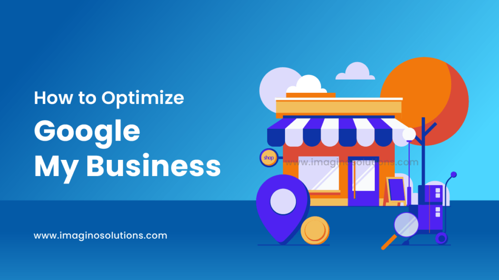 how to optimize google my business