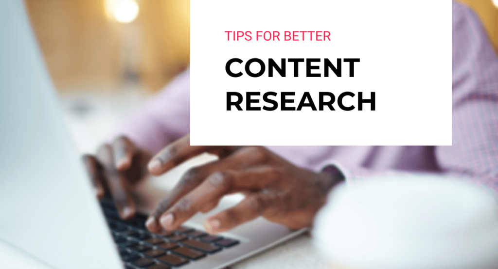 Research your content