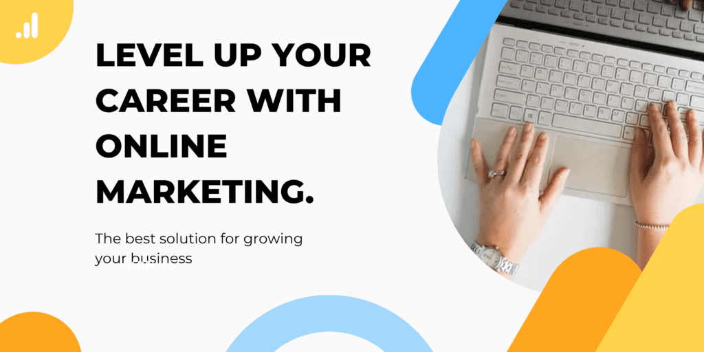 Level up your career with online marketing
